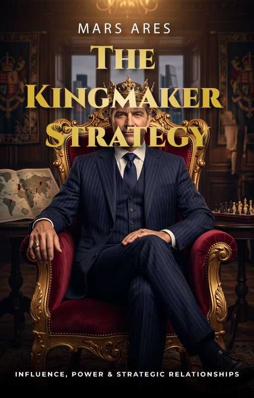 The Kingmaker Strategy: Influence, Power & Strategic Relationships