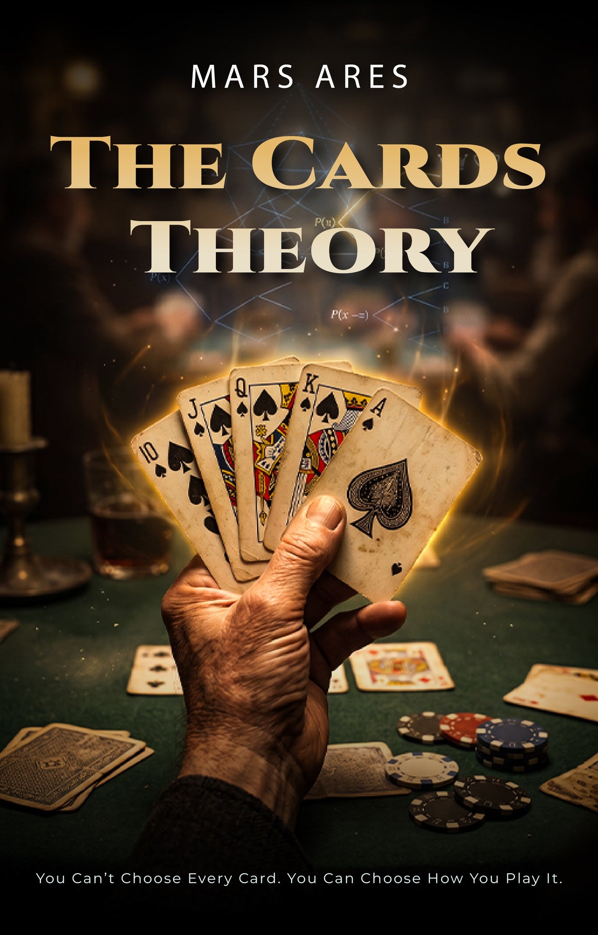 THE CARDS THEORY: You Can’t Choose Every Card. You Can Choose How You Play It